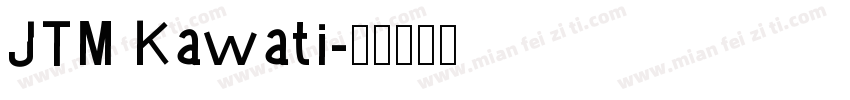 JTM Kawati字体转换